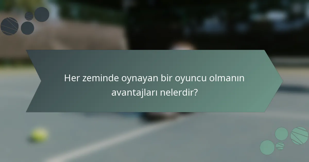 Her zeminde oynayan bir oyuncu olmanın avantajları nelerdir?
